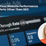 Improving your Website Performance through efforts other than SEO