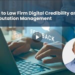 Five Steps to Law Firm Digital Credibility and Online Reputation Management